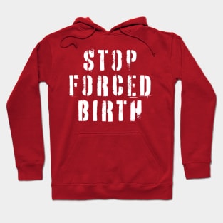 Stop Forced Birth Hoodie